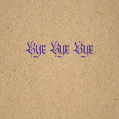 Bye Bye Bye (feat. Pinty)