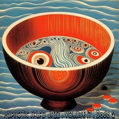 Hypnotic Salad Jazz * Volume 17 * Dodo part 2