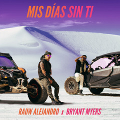 Rauw Alejandro, Bryant Myers - Mis Días Sin Ti