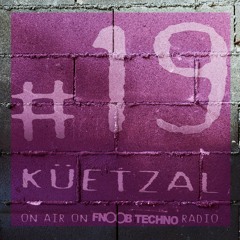 QUARANTINE#19 küetzal on Fnoob Techno Radio (2HRS set)