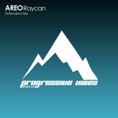 AREO - Raycan (Extended Mix) [Progressive Vibes Music - PVM361]