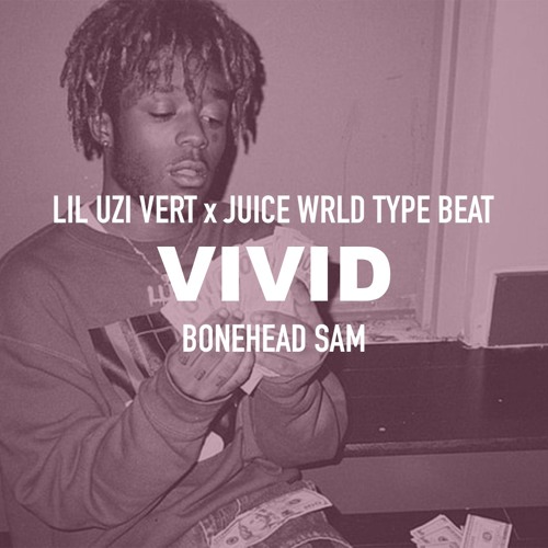 [FREE] LIL UZI VERT X JUICE WRLD TYPE BEAT - "VIVID" - 2022