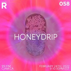 vitamin R 058 - February 24th 2022 // Honeydrip