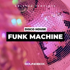 Funk Machine (Disco House - Ableton Template)