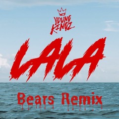 LALA (BEARS REMIX)