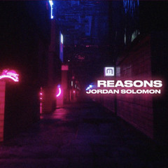 Jordan Solomon - Reasons