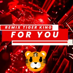 "FOR YOU" | Remix Tiger King | Hip Hop TikTok Rap Party Dance Club Music