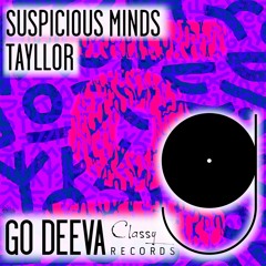 Tayllor "Suspicious Minds" (Out On Go Deeva Records Classy)