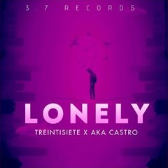 Lonely (feat. Treintisiete 3730 & Aka Castro)