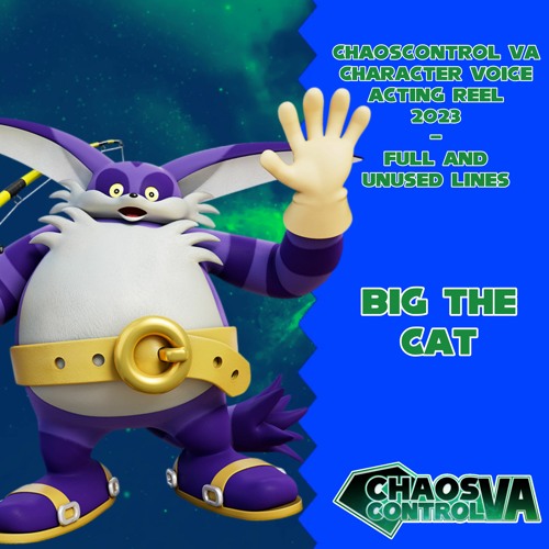 Big The Cat (ChaosControl VA Character Voice Acting Reel 2023)