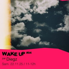 WAKE UP #04 - Diegz - 22/11/2025
