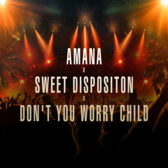 Maz (BR), VXSION, Zayn, Cyril M - Amana X Sweet Disposition X Don't You Worry Child (TOTTI's Mashup)
