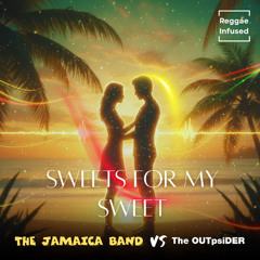 Sweets For My Sweet - Reggae EDM Radio Edit