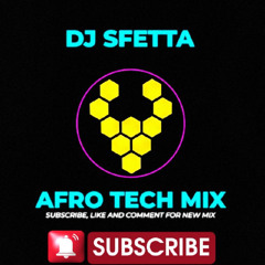 AFRO TECH MIX WITH Shimza, JOEZI, Bun Xapa, Aaron Sevilla, RBØR, Lazarusman/Mixed by SFETTA