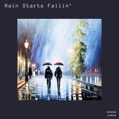 Rain Starts Fallin'