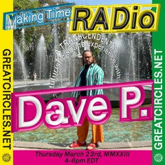 Making Time RADio w/ Dave P. - 24Mar2023