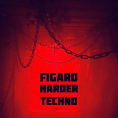 figaro harder techno