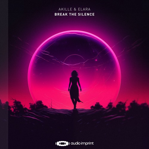Akille & Elara - Break The Silence