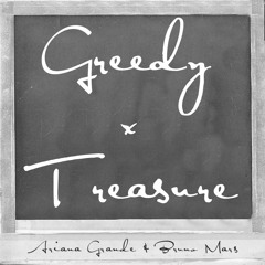 Greedy For Treasure (Mashup) - Ariana Grande & Bruno Mars