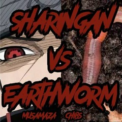CHIBS - EARTHWORM VS SHARINGAN (MUSAMAZA MIX)