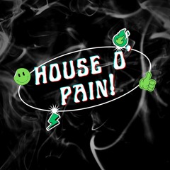 House O' Pain! (Prod.Squirl)