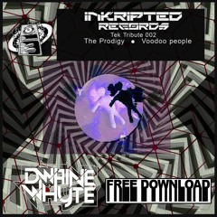 PRODIGY - VOODOO PEOPLE - DWAINE WHYTE BOOTLEG (FREE DOWNLOAD)