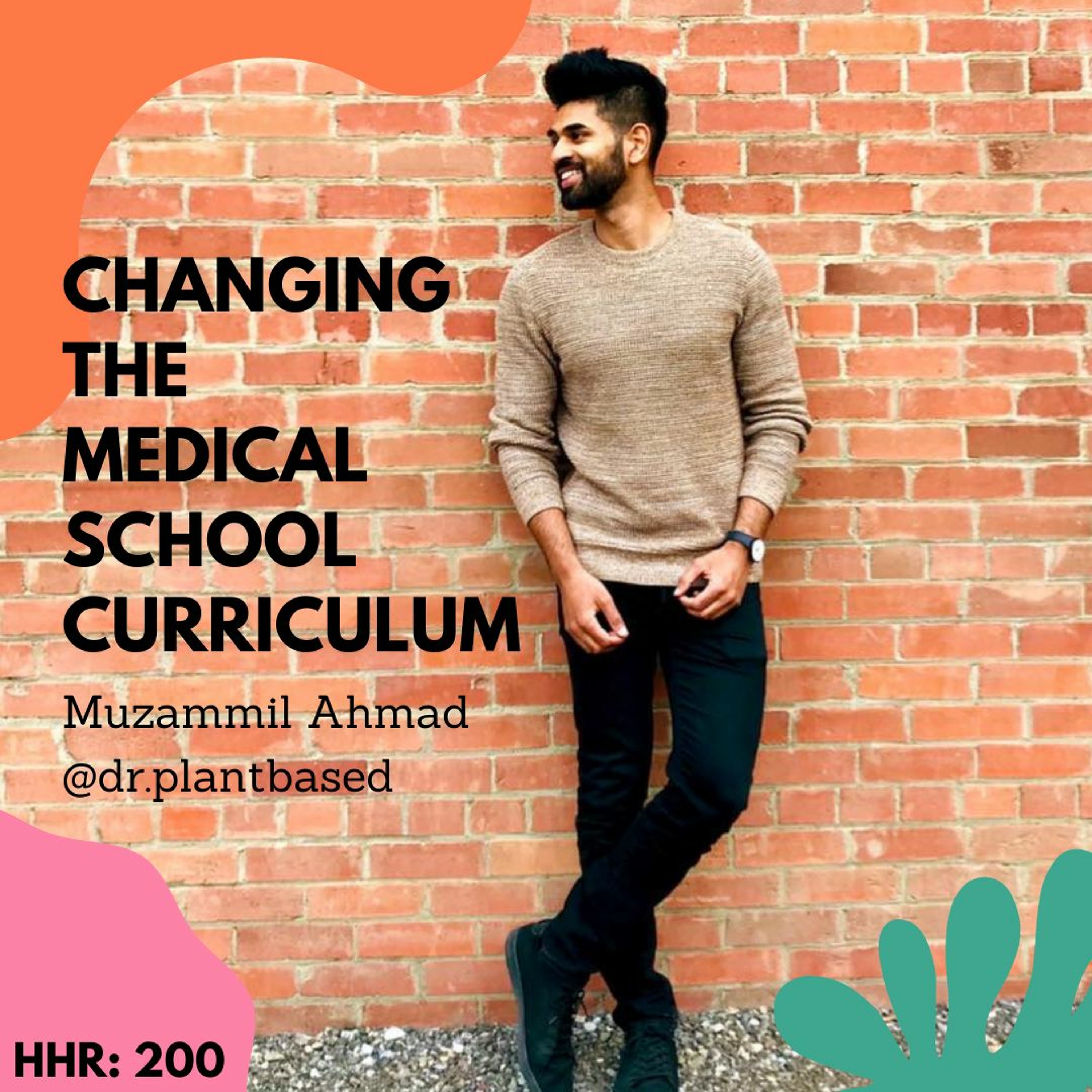 Changing the Medical School Curriculum: Muzammil Ahmad | The Healthy Human Revolution Podcast #200