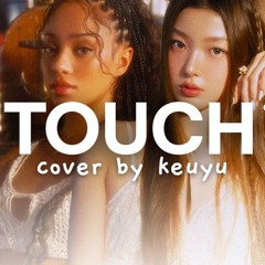 KATSEYE - Touch Male Vocal Cover by keuyu