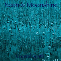 Neon & Moonshine - Crystal Synth