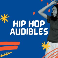 Hip Hop Audibles