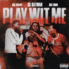 Play Wit Me Remix (feat. DCG BSAVV & DCG SHUN)