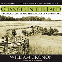 [View] PDF 💝 Changes in the Land: Indians, Colonists, and the Ecology of New England