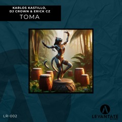 Karlos Kastillo, DJ Crown & Erick CZ - Toma (OUT NOW)