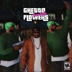GHETTO FLOWERS freestyle