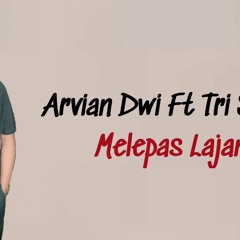 Arvian Dwi Ft Tri Suaka | Lirik Lagu Indonesia