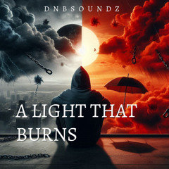 DNBSOUNDZ- A LIGHT THAT BURNS