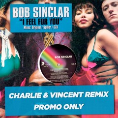 Bob Sinclar - I Feel For You (Charlie & Vincent Remix)[FREE DL]