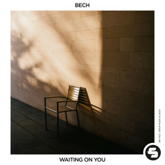 BECH - Waiting on You