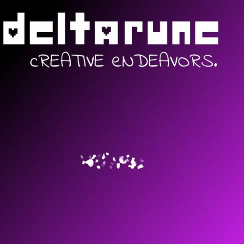 [Deltarune: Creative Endeavors] My Breaking Point
