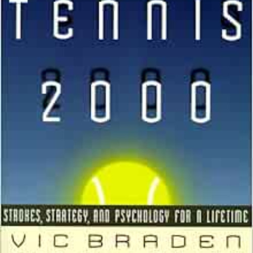 [FREE] KINDLE 📋 Tennis 2000: Strokes, Strategy, and Psychology for a Lifetime by Vic