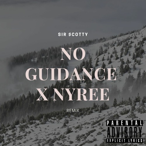Stream No Guidance (Remix by Nyree) (Ft.Sir Scotty) by scotty. | Listen  online for free on SoundCloud