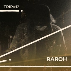 Trip#12: Raroh