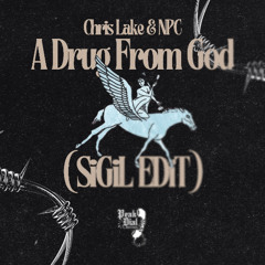 Chris Lake & NPC - A Drug From God (SiGiL EDiT) [Peak Dial]