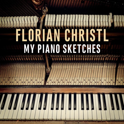 Stream Florian Christl | Listen to My Piano Sketches playlist online for  free on SoundCloud