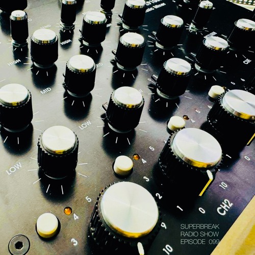 Superbreak Radio Show-Episode 099