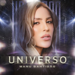 Manu Bahtidão - Universo (Download/ Baixar)↓