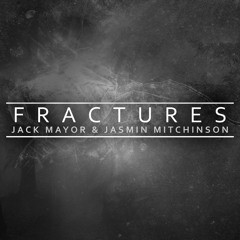 Fractures (Feat. Jasmin Mitchinson)