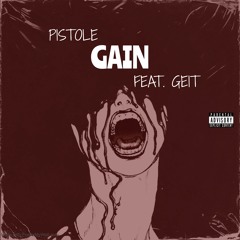 GAIN x PISTOLE x GEIT