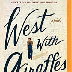 download EBOOK 📮 West with Giraffes: A Novel by  Lynda Rutledge &  Danny Campbell [P