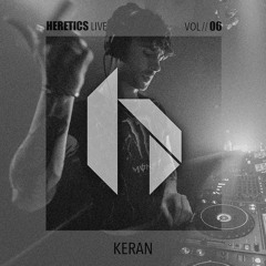 Keran @ Heretics Vol. 06